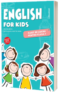 English for kids - caiet de lucru pentru clasa I