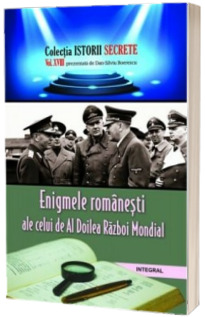 Enigmele romanesti ale celui de Al Doilea Razboi Mondial