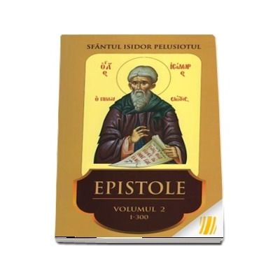 Epistole. Vol. II (Epistolele 1-300)
