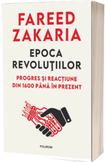 Epoca revolutiilor. Progres si reactiune din 1600 pana in prezent
