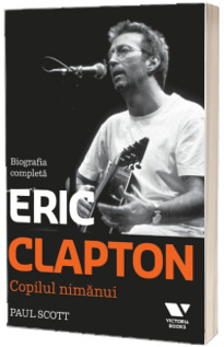 Eric Clapton. Copilul nimanui