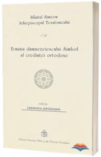 Erminia dumnezeiescului Simbol al credintei ortodoxe