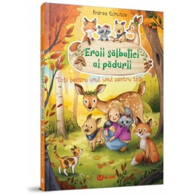 Eroii salbatici ai padurii. Toti pentru unul, unul pentru toti