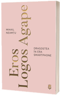 Eros, Logos, Agape