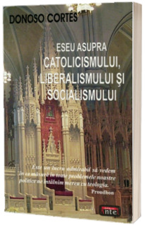 Eseu asupra catolicismului, liberalismului si socialismului