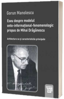 Eseu despre modelul onto-informational-fenomenologic propus de Mihai Draganescu