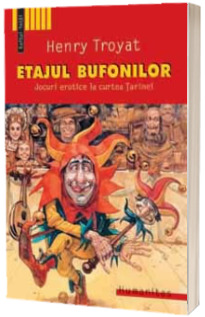 Etajul bufonilor. Jocuri erotice la curtea tarinei