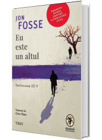 Eu este un altul. Septologie III-V