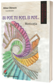 Eu pot, tu poti, ei pot... Motivatia