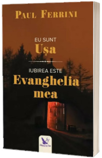 Eu sunt Usa. Iubirea este Evanghelia mea