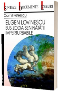 Eugen Lovinescu sub zodia seninatatii imperturbabile