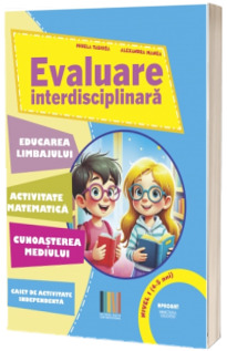 Evaluare interdisciplinara, nivel I (4-5 ani)