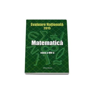 Evaluare Nationala 2015 Matematica clasa a VIII-a