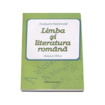 Evaluare Nationala 2016 Limba si literatura romana clasa a VIII-a