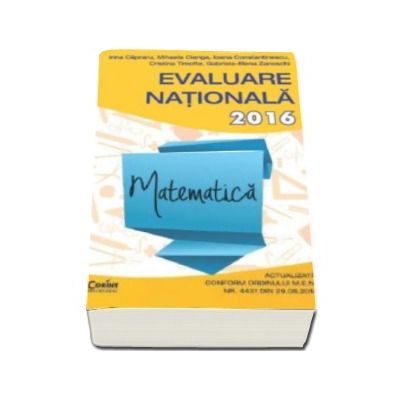 Evaluare nationala 2016 Matematica. 71 de teste propuse dupa modelul elaborat de M.E.N.