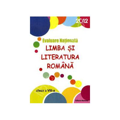 Evaluare Nationala Limba si Literatura Romana 2012 clasa a VIII-a