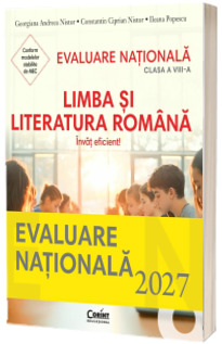 Evaluarea Nationala clasa a VIII-a Limba si literatura romana Invat eficient! + Ghid modele si sugestii de rezolvare