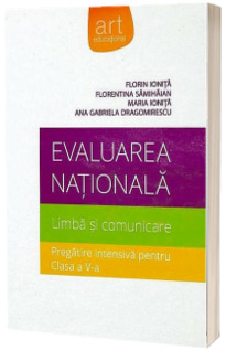 Evaluarea nationala. Limba si comunicare. Pregatire intensiva pentru clasa a V-a