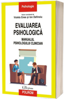 Evaluarea psihologica. Manualul psihologului clinician
