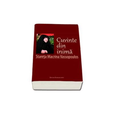 Cuvinte din inima - Stareta Macrina Vassopoulos