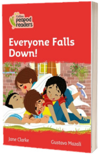 Everyone Falls Down! Collins Peapod Readers. Level 5