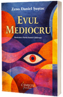 Evul mediocru. Poeme pentru prea tarziu