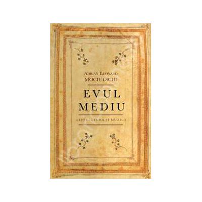 Evul Mediu. Arhitectura si muzica