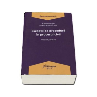Exceptii de procedura in procesul civil - Practica judiciara (Ruxandra Sirghi)