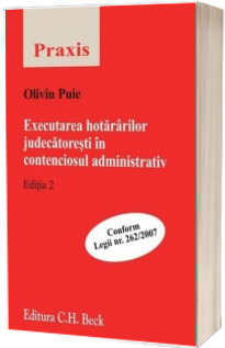 Executarea hotararilor judecatoresti in contenciosul administrativ. Editia 2