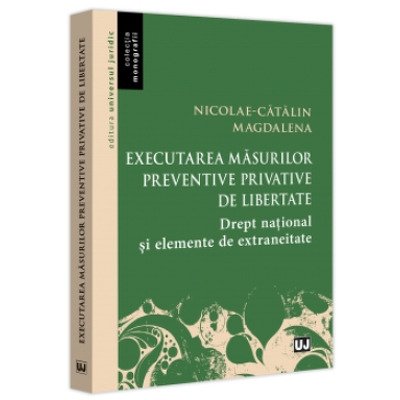 Executarea masurilor preventive privative de libertate