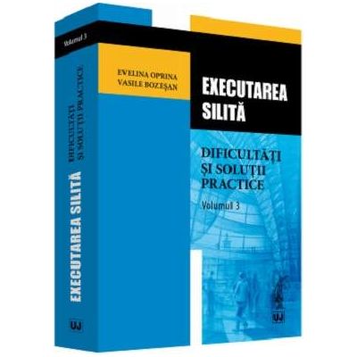 Executarea silita. Dificultati si solutii practice