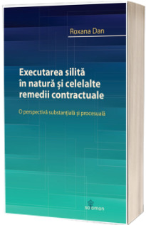 Executarea silita in natura si celelalte remedii contractuale