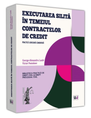 Executarea silita in temeiul contractelor de credit. Practica judiciara comentata