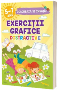 Exercitii grafice distractive 5-7 ANI. Coloreaza si invata