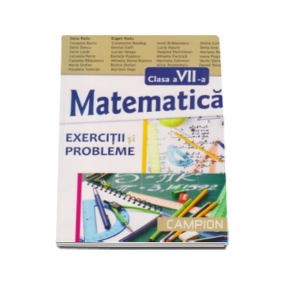 Exercitii si probleme de matematica pentru clasa a VII-a - Dana Radu, Eugen Radu