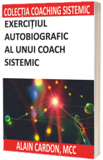 Exercitiu autobiografic al unui coach sistemic