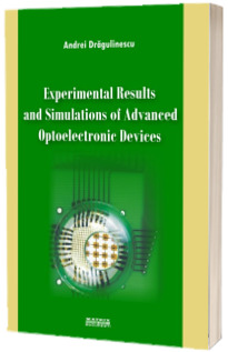 Experimental results and simulations of advanced optoelectronic devices