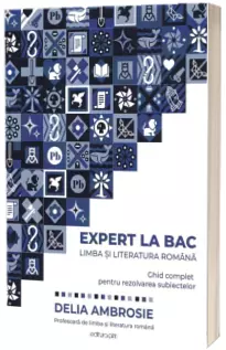 Expert la BAC. Limba si literatura romana