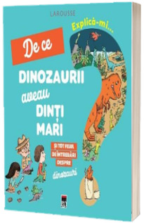 Explica-mi de ce dinozaurii aveau dinti mari