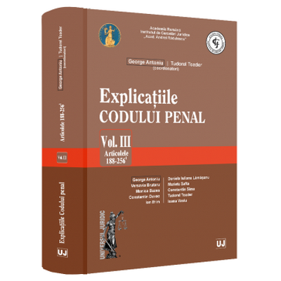 Explicațiile Codului penal. Vol. III. Articolele 188-256 ind. 1