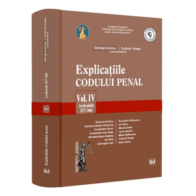Explicatiile Codului penal. Articolele 257-366