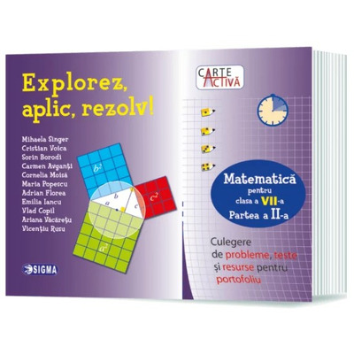 Explorez, aplic, rezolv! Clasa a VII-a, Partea a II-a