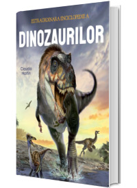 Extraordinara enciclopedie a dinozaurilor
