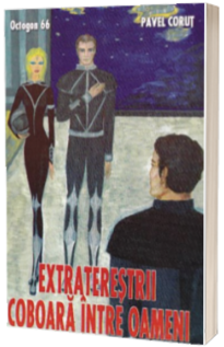 Extraterestrii coboara intre oameni. Octogon 66