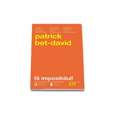 Fa imposibilul! Cele 25 de legi ale realizarii imposibilului - Colectia carti cheie (Patrick Bet-David)
