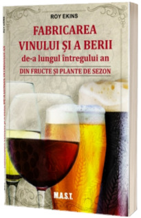Fabricarea vinului si a berii de-a lungul intregului an din fructe si plante de sezon