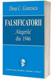 Falsificatorii. Alegerile din 1946