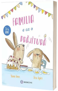 Familia e ca o prajitura
