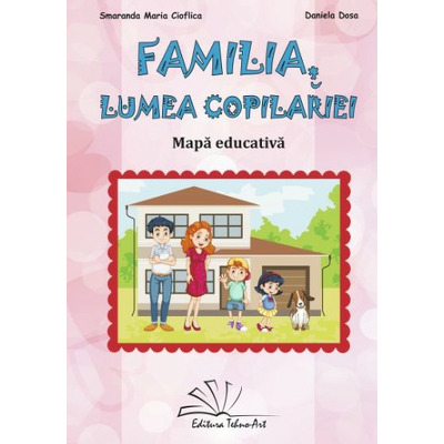 FAMILIA, LUMEA COPILARIEI! - mapa cu planse si jetoane pentru jocuri didactice FAMILIA, LUMEA COPILARIEI! - mapa cu planse si jetoane pentru jocuri didactice