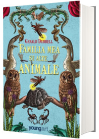 Familia mea si alte animale - Gerrald Durell (Editie Hardcover)